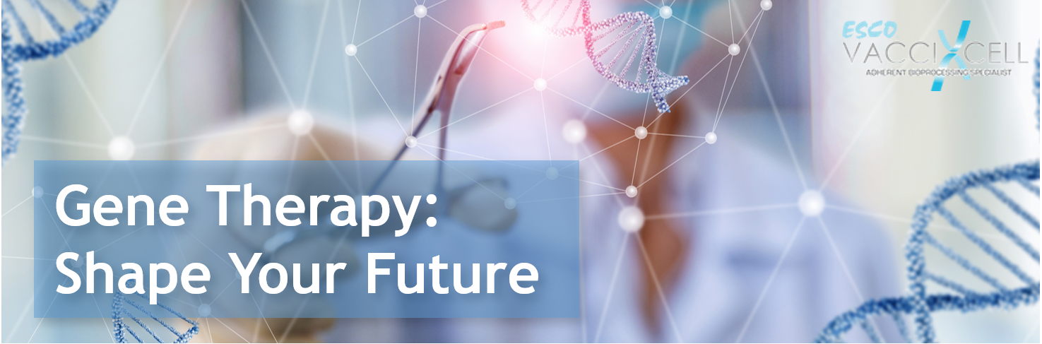 Gene Therapy Shape Your Future Esco VacciXcell