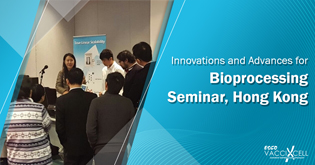 Innovations and Advances for Bioprocessing Seminar, Hong Kong